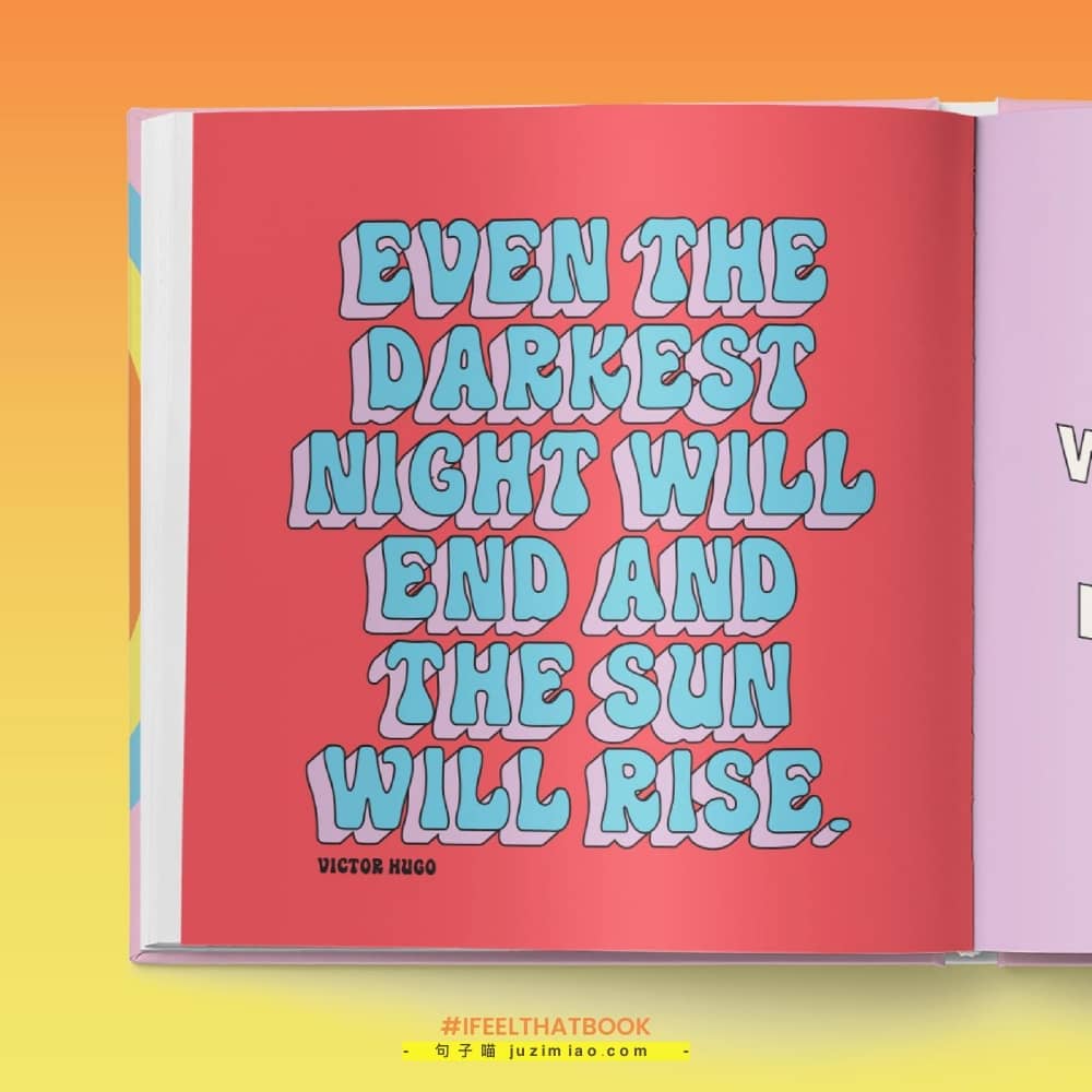 even the darkest night will end and the sun will rise.