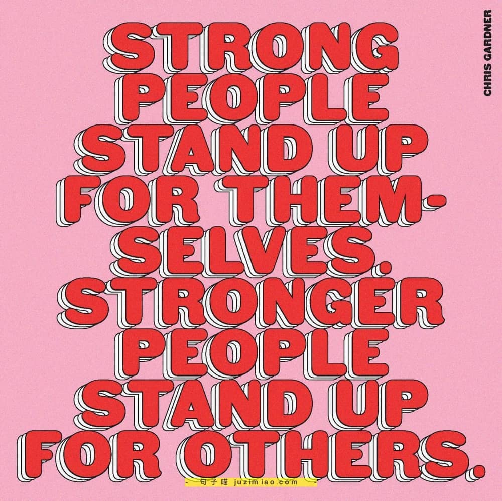 strong people stand up for themselves. stronger people stand up for others.