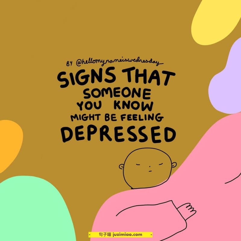 signs that someone you know might e feeling depressed.