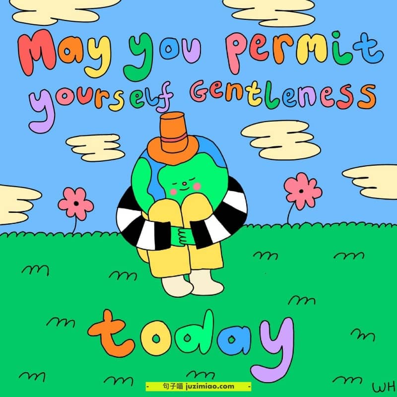 may you permit yourself gentleness.