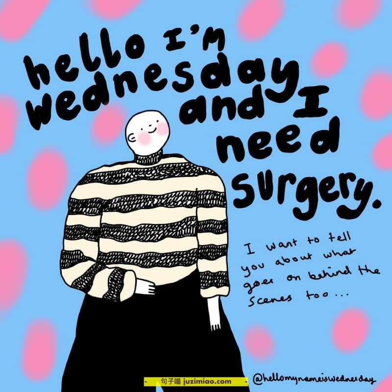 hello i’m wednesday and i need surgery.