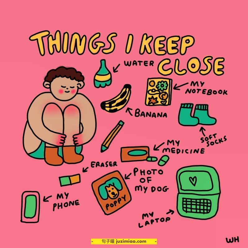 things i keep close: water, banana, my notebook, soft socks, my medicine, erasers, photo of my dog, my phone, my laptop.