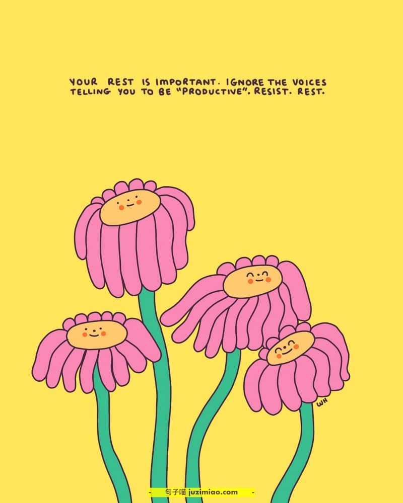 you rest is important. ignore the voices telling you to be “productive”, resist, rest.