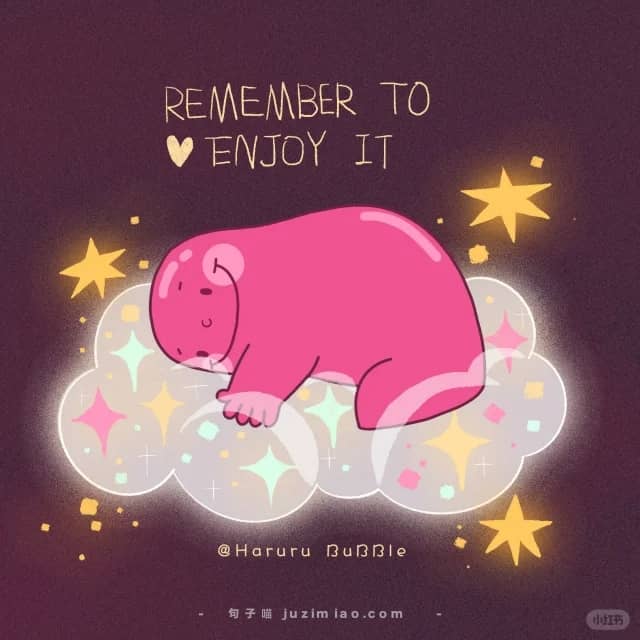 remember to enjoy it.