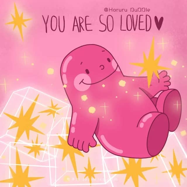 you are so loved.