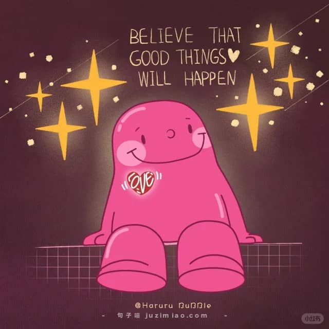 believe that good things will happen.
